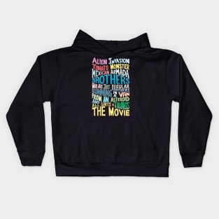 ALIEN INVASION TOMATO MONSTER MEXICAN ARMADA BROTHERS WHO ARE JUST REGULAR BROTHERS RUNNING IN A VAN FROM AN ASTEROID AND ALL SORTS OF THINGS THE MOVIE Kids Hoodie